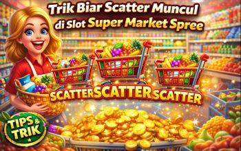 Trik Biar Scatter Muncul di Game Slot Super Market Spree, Ini Tips yang Banyak Dicoba Pemain