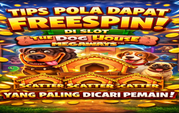 Tips Pola Dapat FreeSpin di Slot The Dog House Megaways yang Paling Dicari Pemain