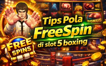 Tips Pola Dapat FreeSpin di Slot 5 Boxing yang Banyak Dicari Pemain Online