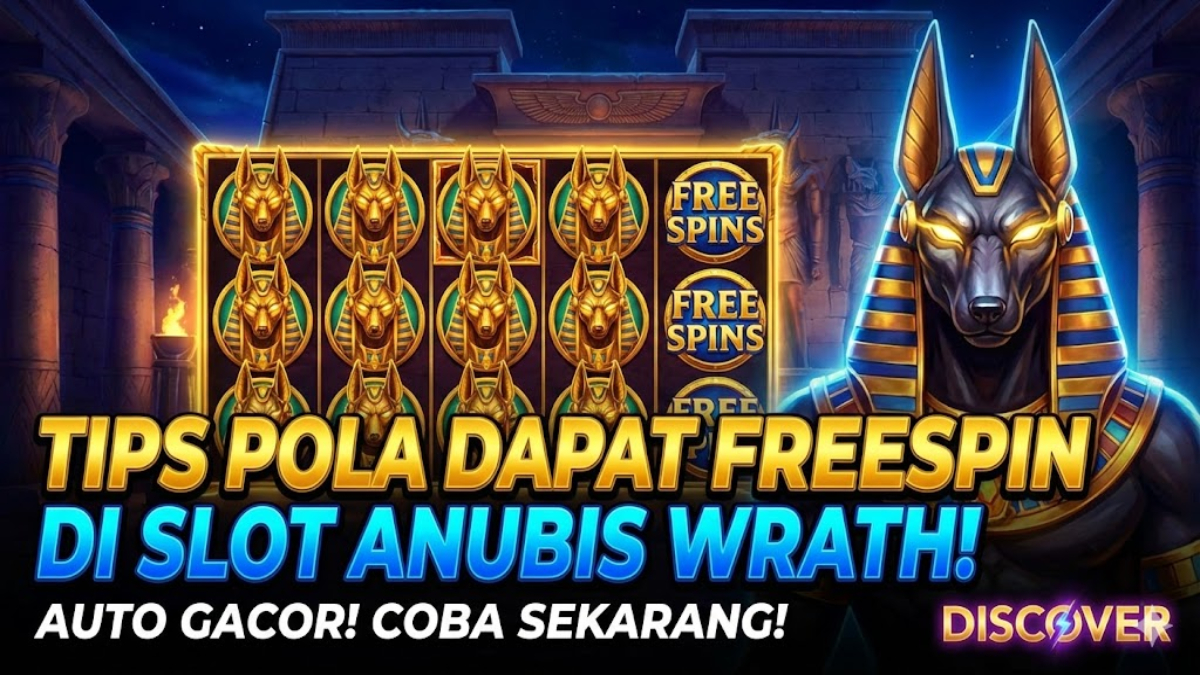 Tips Pola Dapat FreeSpin di Slot Anubis Wrath, Pemain Wajib Tahu!
