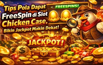 Tips Pola Dapat FreeSpin di Slot Chicken Case, Bikin Jackpot Makin Dekat!