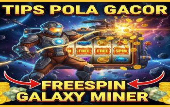 Tips Pola Dapat FreeSpin di Slot Galaxy Miner, Strategi Efektif Raih Bonus Maksimal