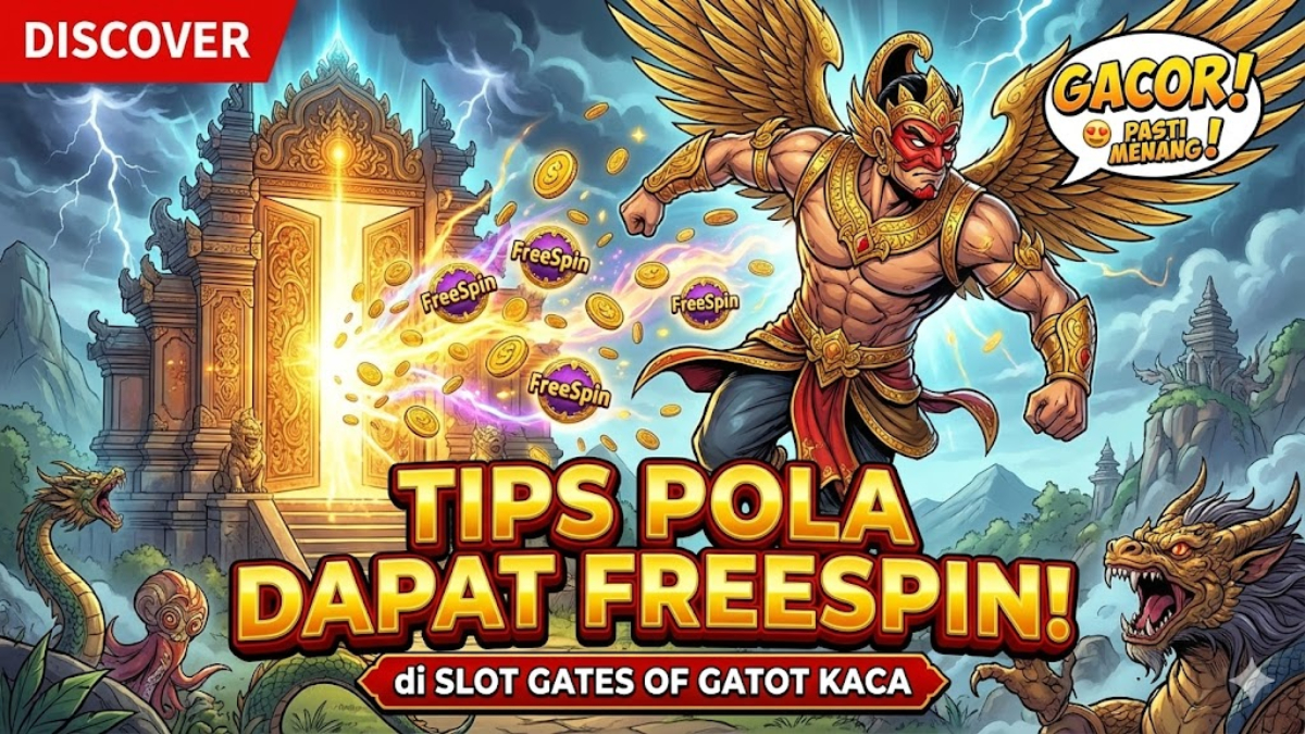 Tips Pola Dapat FreeSpin di Slot Gates of Gatot Kaca, Pemain Wajib Tahu!