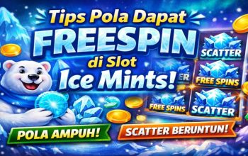 Tips Pola Dapat FreeSpin di Slot Ice Mints, Pemain Wajib Tahu!