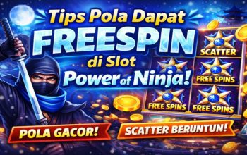 Tips Pola Dapat FreeSpin di Slot Power of Ninja, Simak Strateginya