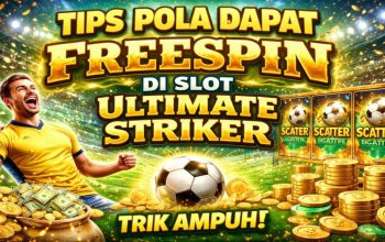 Tips Pola Dapat FreeSpin di Slot Ultimate Striker, Strategi Efektif Raup Kemenangan