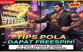 Tips Pola Dapat FreeSpin di Slot Yakuza Honor yang Ramai Dicari Pemain