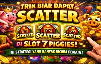 Trik Biar Dapat Scatter di Slot 7 Piggies, Ini Strategi yang Banyak Dicoba Pemain