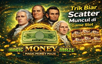 Trik Biar Scatter Muncul di Game Slot Magic Money Maze, Menangkan Jackpot Lebih Mudah!