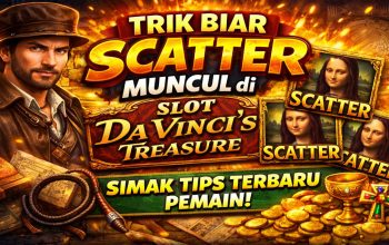 Trik Biar Scatter Muncul di Slot Da Vinci’s Treasure, Simak Tips Terbaru Pemain