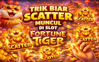 Trik Biar Scatter Muncul di Slot Fortune Tiger, Ini Tips yang Banyak Dicari Pemain!