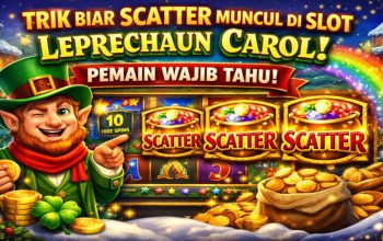 Trik Biar Scatter Muncul di Slot Leprechaun Carol, Pemain Wajib Tahu!