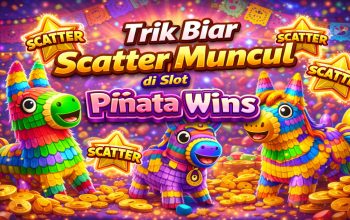 Trik Biar Scatter Muncul di Slot Pinata Wins, Simak Panduan Lengkapnya
