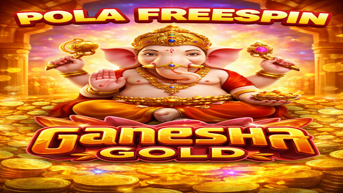 Pola Freespin Slot Ganesha Gold: Rahasia Menang Lebih Mudah di Setiap Putaran