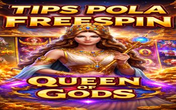 Tips Pola FreeSpin Slot Queen of Gods yang Banyak Dicari Pemain Online