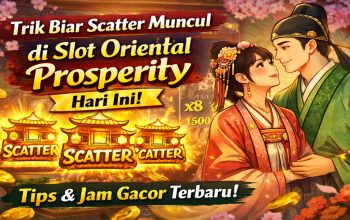 Trik Biar Scatter Muncul di Slot Oriental Prosperity Hari Ini, Simak Strateginya!