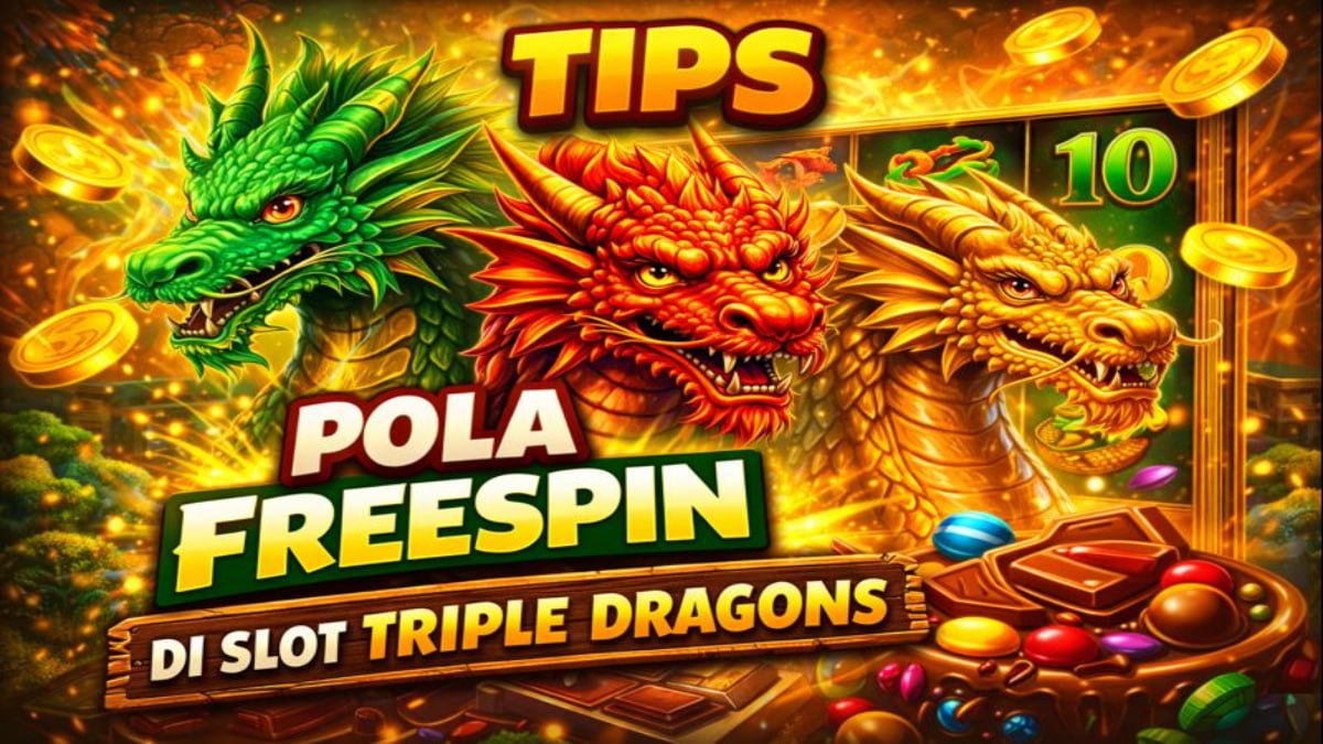 Tips Pola Freespin Slot Triple Dragons yang Banyak Dicari Pemain