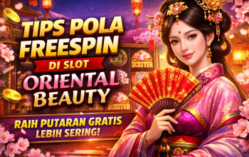 Artikel SEO: Tips Pola Freespin di Slot Oriental Beauty