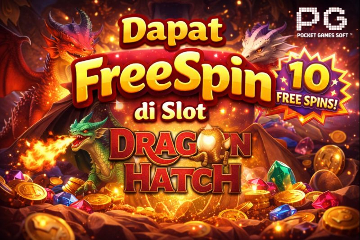 Tips Pola Dapat FreeSpin di Dragon Hatch yang Banyak Dicoba Pemain