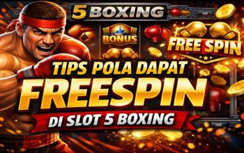 Tips Pola Dapat FreeSpin di Slot 5 Boxing: Strategi Lengkap untuk Pemula dan Pro