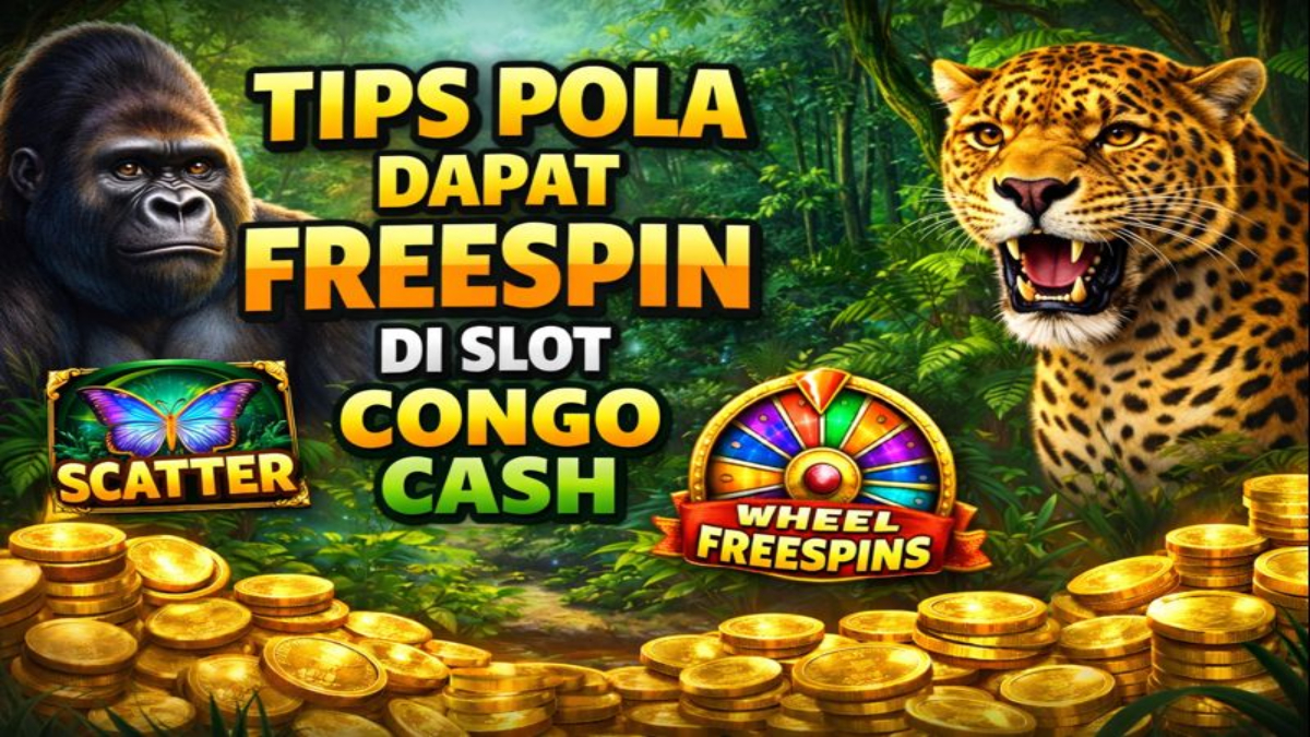 Tips Pola Dapat FreeSpin di Slot Congo Cash, Strategi Bermain yang Banyak Dicoba Pemain Slot Online