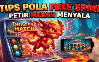 Tips Pola Dapat FreeSpin di Slot Dragon Hatch: Strategi Lengkap untuk Pemula dan Pro