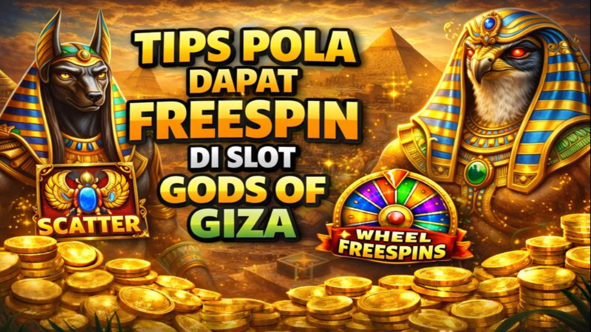 Tips Pola Dapat FreeSpin di Slot Gods of Giza, Strategi Terbaru Pemain Slot Online