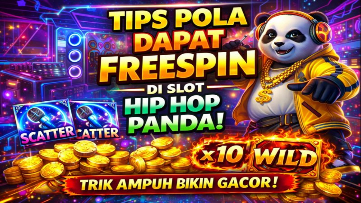 Tips Pola Dapat FreeSpin di Slot Hip Hop Panda, Strategi Pemain Agar Peluang Menang Lebih Optimal
