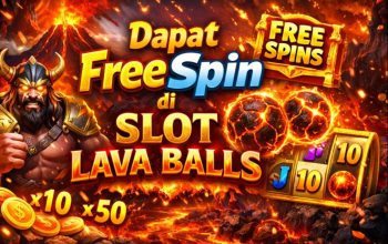 Tips Pola Dapat FreeSpin di Slot Lava Balls, Bocoran Strategi yang Banyak Dicari Pemain