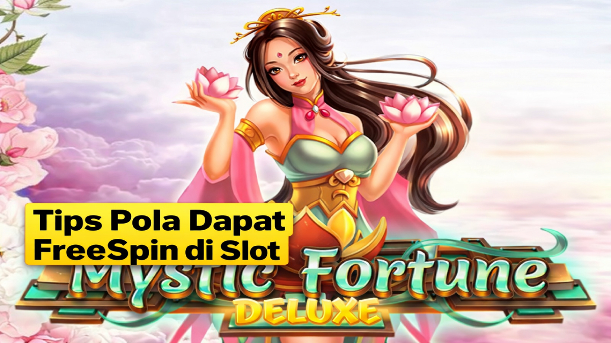 Tips Pola Dapat FreeSpin di Slot Mystic Fortune Deluxe, Menangkan Jackpot Lebih Mudah!
