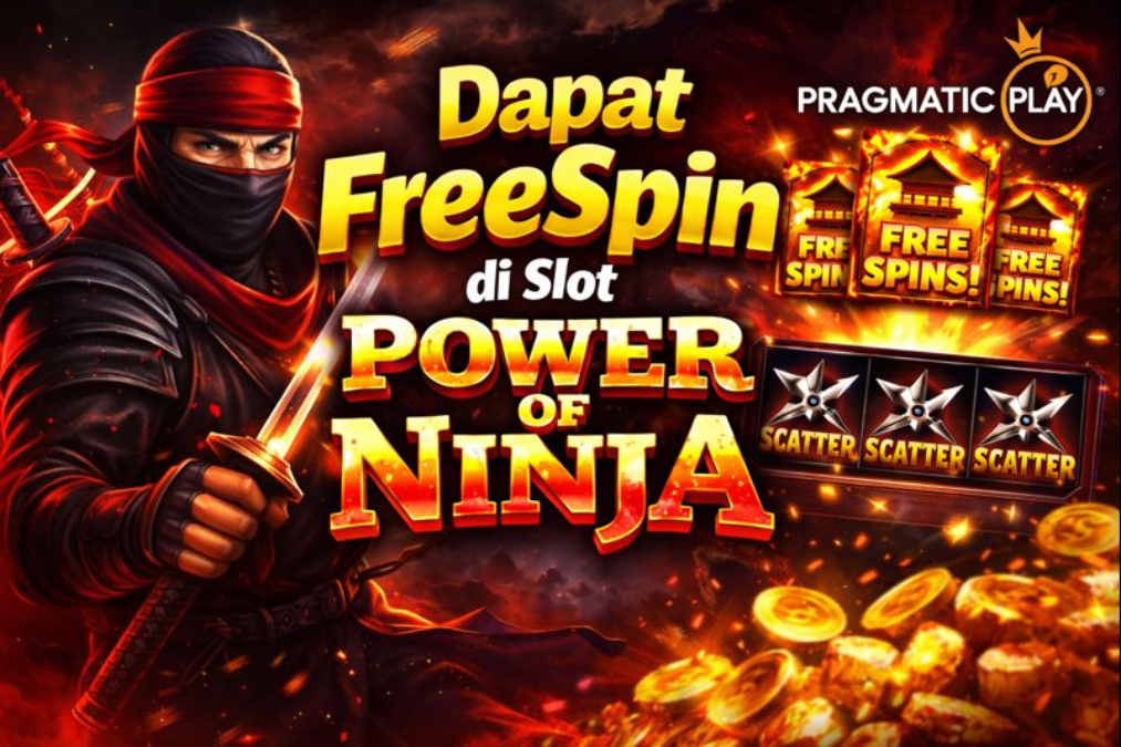 Tips Pola Dapat FreeSpin di Slot Power of Ninja yang Banyak Dicari Pemain