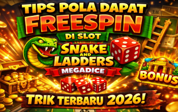 Tips Pola Dapat FreeSpin di Slot Snake and Ladders Megadice, Trik Terbaru 2026