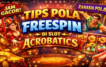 Tips Pola Freespin di Slot Acrobatics yang Banyak Dicari Pemain Online
