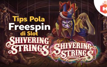 Tips Pola Freespin di Slot Shivering Strings yang Banyak Dicari Pemain