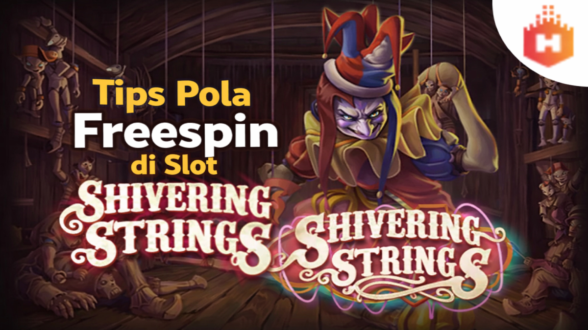 Tips Pola Freespin di Slot Shivering Strings yang Banyak Dicari Pemain