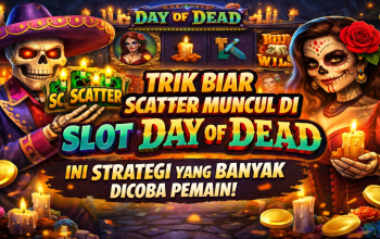 Trik Biar Scatter Muncul di Slot Day of Dead, Ini Strategi yang Banyak Dicoba Pemain