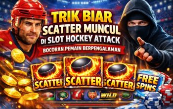Trik Biar Scatter Muncul di Slot Hockey Attack, Bocoran Pemain Berpengalaman