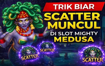 Trik Biar Scatter Muncul di Slot Mighty Medusa, Simak Strategi yang Banyak Dicari Pemain