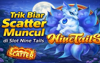 Trik Biar Scatter Muncul di Slot Nine Tails, Tingkatkan Peluang Menangmu!