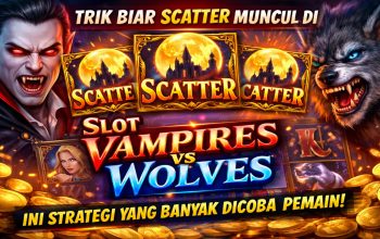 Trik Biar Scatter Muncul di Slot Vampires vs Wolves, Ini Strategi yang Banyak Dicoba Pemain