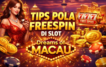 Slot Dreams of Macau: Panduan Lengkap & Strategi Menang Terbaru