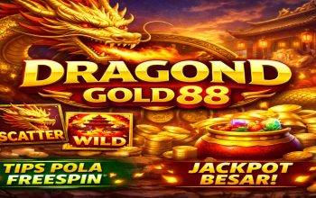 Tips Pola Freespin Slot Dragond Gold88 yang Banyak Dicari Pemain