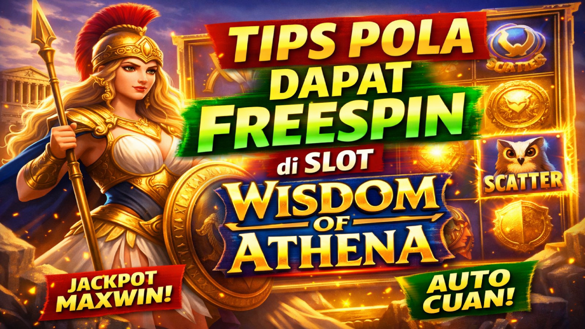 Tips Pola Dapat FreeSpin di Slot Wisdom of Athena
