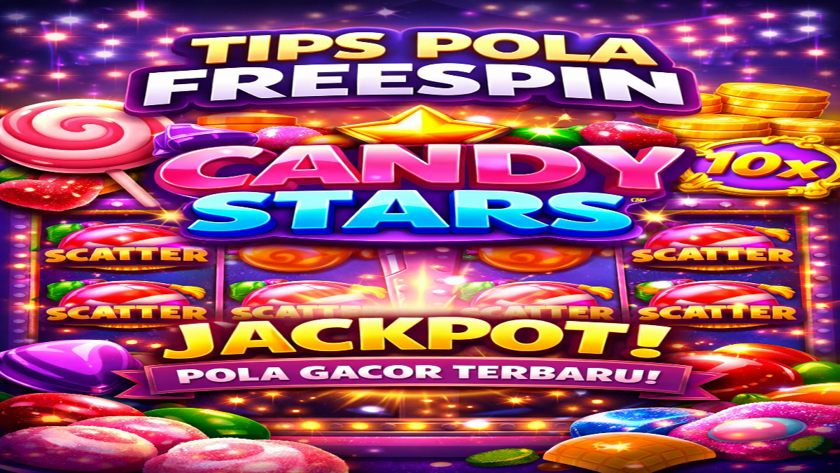 Tips Pola Freespin Slot Candy Stars Terbaru, Bocoran Pola Gacor yang Wajib Dicoba