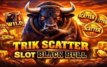 Trik Scatter Muncul Slot Black Bull, Ini Cara Main yang Banyak Dicoba Pemain