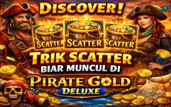 Artikel Berita SEO – Trik Biar Scatter Muncul di Slot Pirate Gold Deluxe