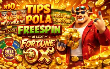 Tips Pola Freespin di Slot Fortune Ox: Cara Menang Maksimal di Tahun 2026