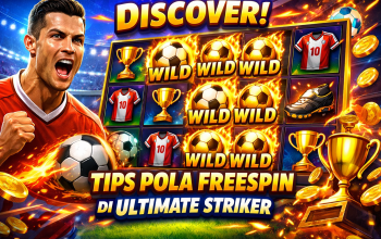 Tips FreeSpin dan Mudah Ultimate Striker: Strategi Lengkap Memaksimalkan Peluang dan Momentum Permainan
