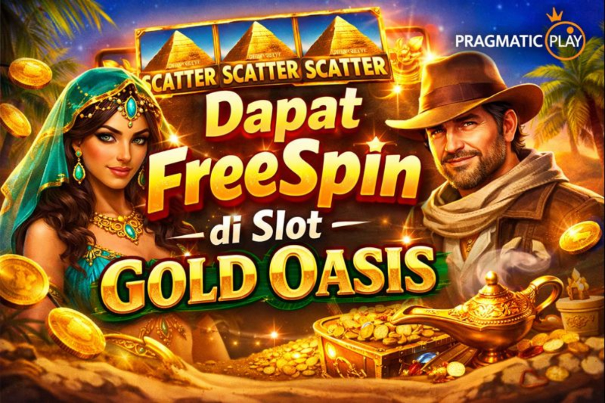 Tips Pola Dapat FreeSpin di Slot Gold Oasis Hari Ini, Bocoran Terbaru untuk Pemain Slot