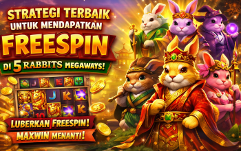 Strategi Terbaik untuk Mendapatkan FreeSpin di 5 Rabbits Megaways